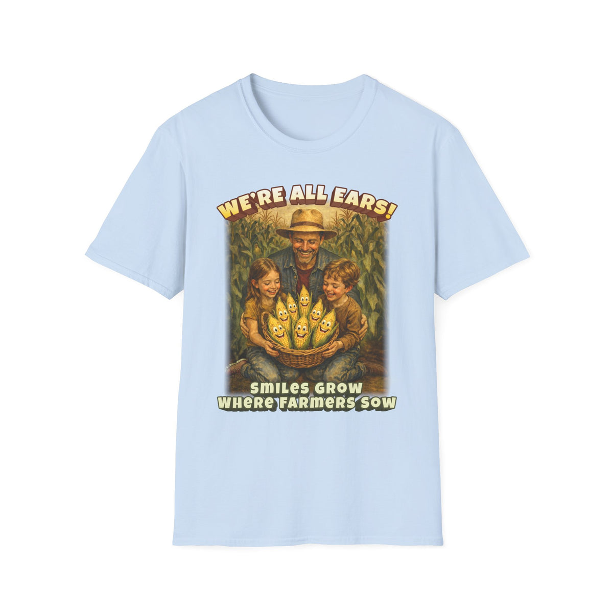 We’re All Ears! Smiles Grow Where Farmers Sow Vintage Farm Design T-Shirt