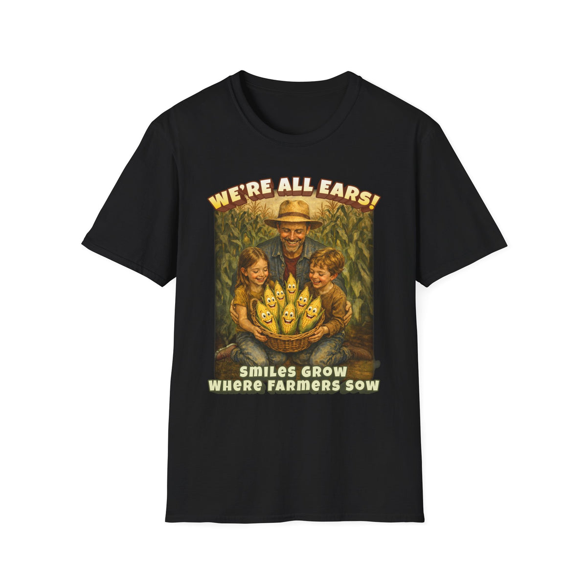 We’re All Ears! Smiles Grow Where Farmers Sow Vintage Farm Design T-Shirt