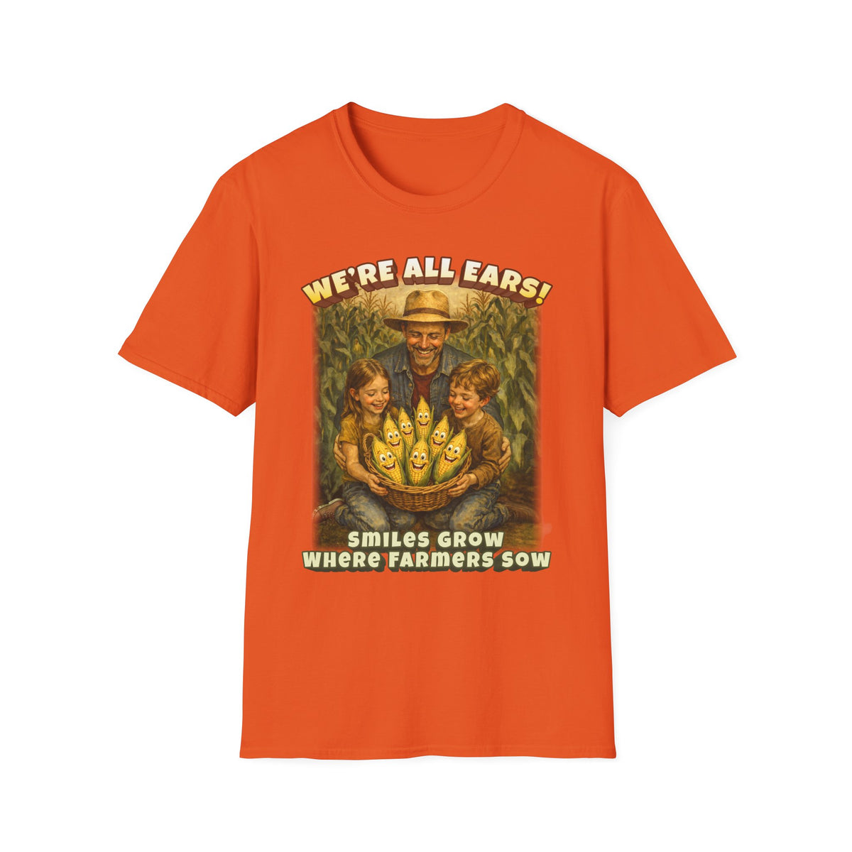 We’re All Ears! Smiles Grow Where Farmers Sow Vintage Farm Design T-Shirt