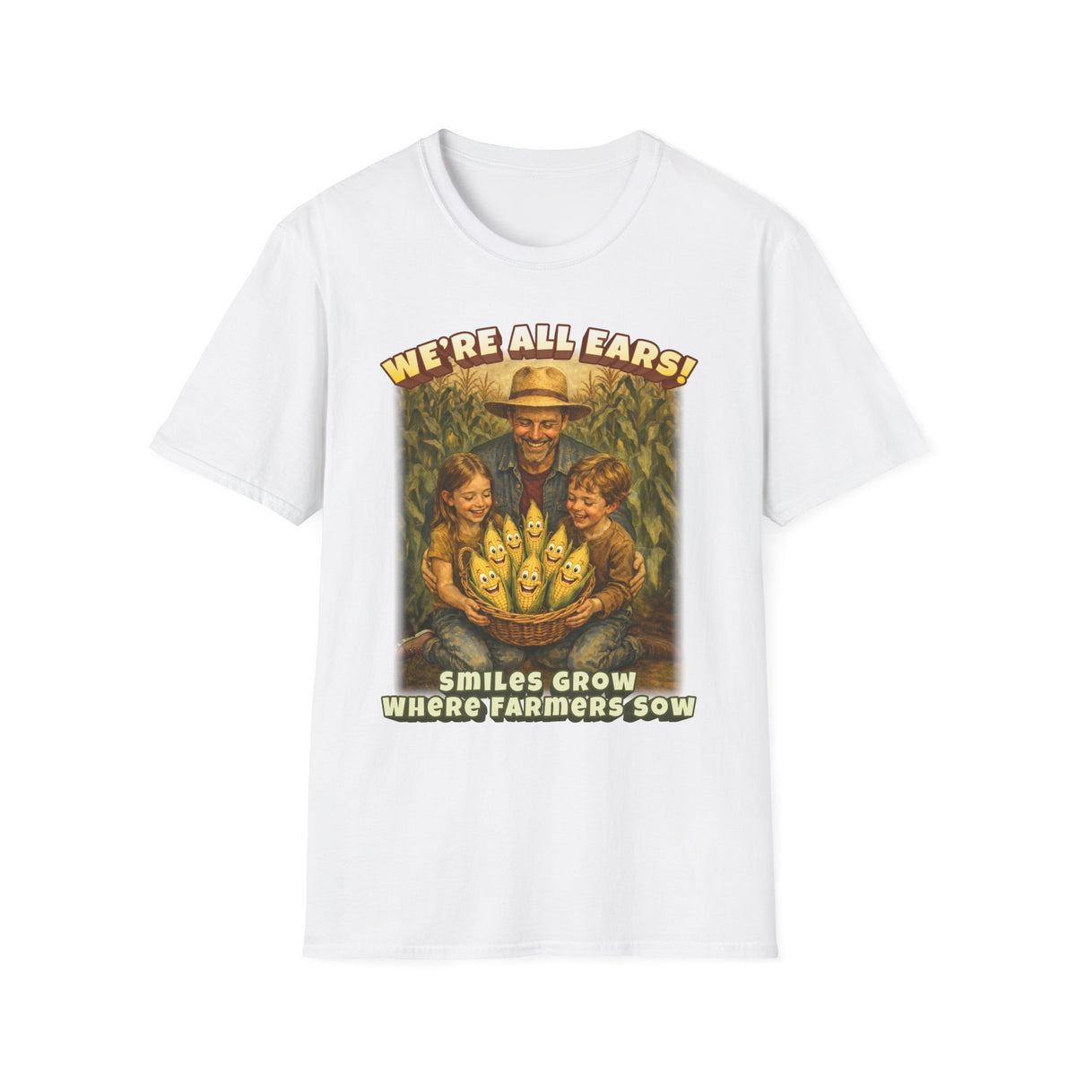 We’re All Ears! Smiles Grow Where Farmers Sow Vintage Farm Design T-Shirt