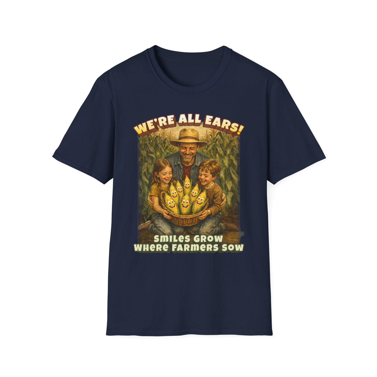 We’re All Ears! Smiles Grow Where Farmers Sow Vintage Farm Design T-Shirt